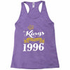 kings are born in 1996 Racerback Tank