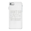 don't go bacon my heart iPhone 7 Case