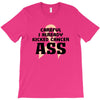 Careful I Already Kicked Cancer Ass T-Shirt