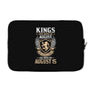 Kings Are Born In August But The Real Kings Are Born On August 15 Laptop sleeve
