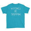 witches be trippn' Youth Tee