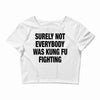 Surely Not Everybody Was Kung Fu Fighting Crop Top