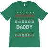 ugly christmas daddy T-Shirt