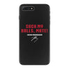 Suck my balls mate iPhone 7 Plus Case
