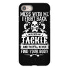 dont mess with my tackle iPhone 8