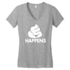 shit happens Women's V-Neck T-Shirt