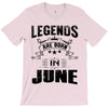 Legends Are Born In June T-Shirt