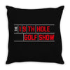 my best round is the 19th hole funny golf drinking Throw Pillow
