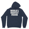 world's okayest friend Hoodie