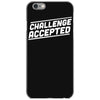 challenge accepted iPhone 6/6s Case