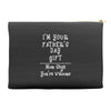 I Am Your Fathers Day Gift Mom Says You're Welcome Accessory Pouches