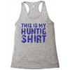 This Is My Hunting Shirt Racerback Tank