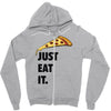 just eat it pizza lover Zipper Hoodie