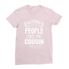 My Favorite People Call Me Cousin Ladies Fitted T-Shirt