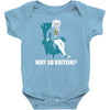why so british Baby Onesie