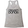 orgasm donor (3) Racerback Tank