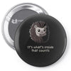 it's what's inside that counts Pin-back button
