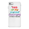 This Is My Human Costume I'm Really a Unicorn iPhone 7 Case