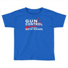 limited edition gun control Toddler T-shirt