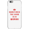 Sometimes The King Is A Woman iPhone 6/6s Case