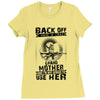 Back Of I Have A Crazy Grandmother And I am not Afraid To Use Her Ladies Fitted T-Shirt