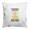 I'm Raising A Child With Childhood Cancer What's Your Super Power Throw Pillow