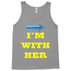i am with her Tank Top