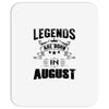 Legends Are Born In August Mousepad
