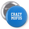 crazy mofos Pin-back button