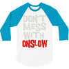 don't mess with onslow 3/4 Sleeve Shirt