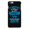 My Brother Is Totally My Most Favorite Guy iPhone 6/6s Plus Case
