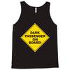 dark passenger on board Tank Top