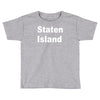 staten island Toddler T-shirt