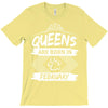 Queens Are Born In February T-Shirt