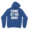 Come At Me Bro Unisex Hoodie