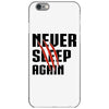 Never Sleep Again iPhone 6/6s Case