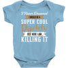i never dreamed i would be a super cool daddy but here i am killing it Baby Bodysuit