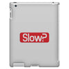 SLOW? iPad 3 and 4 Case