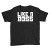 like a boss Youth Tee