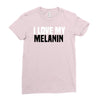 i love my melanin Ladies Fitted T-Shirt