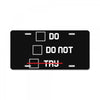 Do or Do Not License Plate
