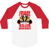 killer workout friday 3/4 Sleeve Shirt