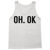oh ok awesome Tank Top