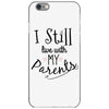 I Still Live With My Parents iPhone 6/6s Case