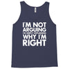 i'm not arguing i'm simply explaining why i'm right Tank Top