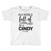 in a world full of grinches be a cindy lou who Toddler T-shirt