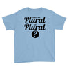 what's the plural of plural Youth Tee