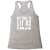my soul is lit as f Racerback Tank