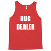 hug dealer Tank Top