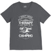 I Don't Need Therapy Just to Go Camping V-Neck Tee